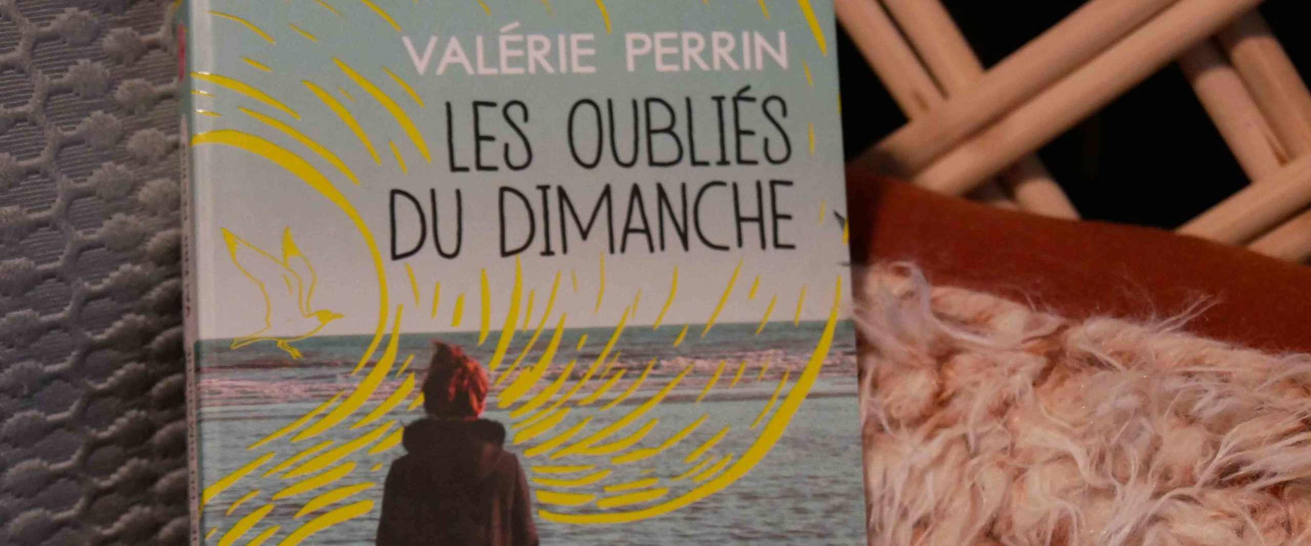 Avis lecture Les oubliés du dimanche de VALERIE PERRIN StayFunny&Create Avis lecture Les oubliés du dimanche de VALERIE PERRIN StayFunny&Create